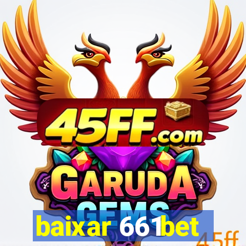 baixar 661bet